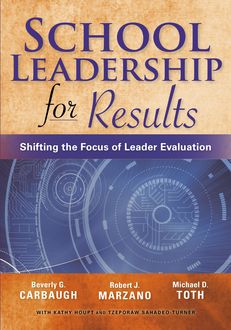 School Leadership for Results, Robert Marzano, Michael D. Toth, Beverly G. Carbaugh