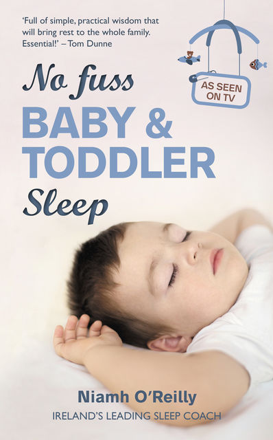 No Fuss Baby and Toddler Sleep, Niamh O'Reilly