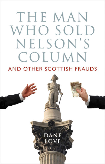 The Man Who Sold Nelson's Column, Dane Love