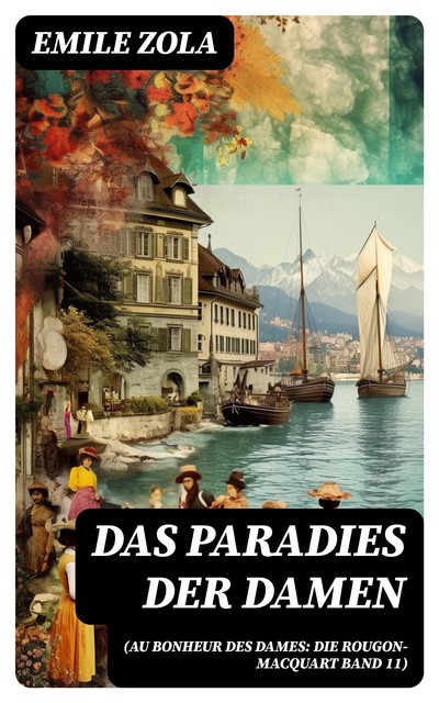 Das Paradies der Damen (Au bonheur des dames: Die Rougon-Macquart Band 11), Émile Zola