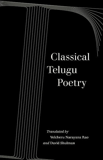Classical Telugu Poetry, David Shulman, Velcheru Narayana Rao