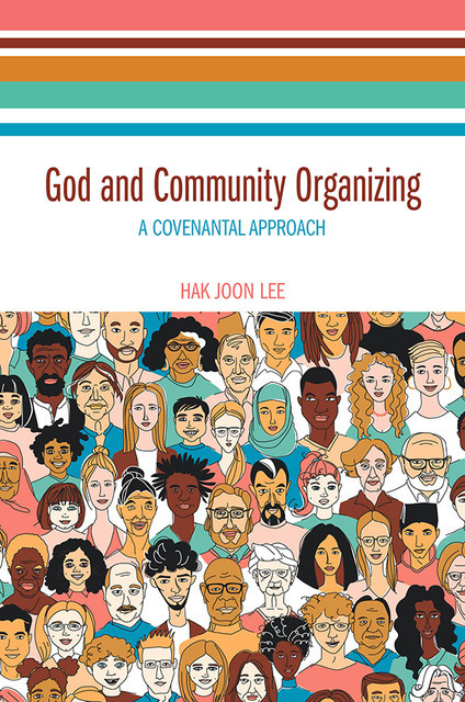 God and Community Organizing, Hak Joon Lee