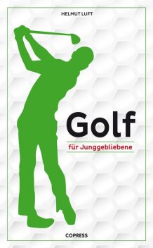 Golf für Junggebliebene, Helmut Luft