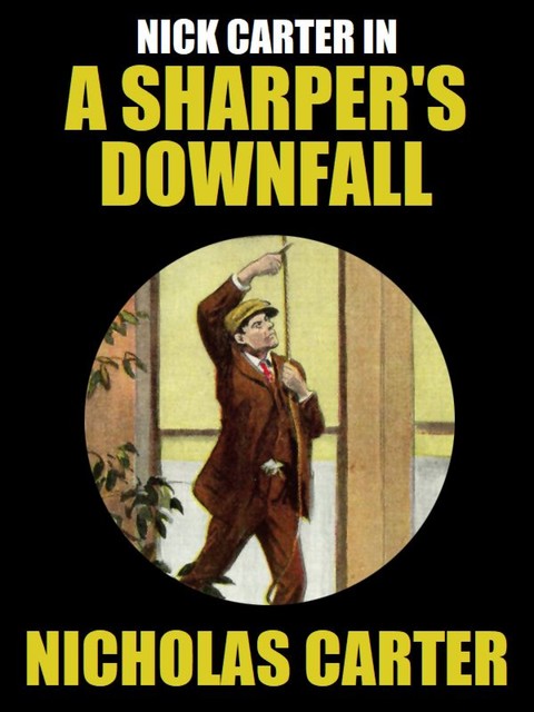 A Sharper's Downfall, Nicholas Carter