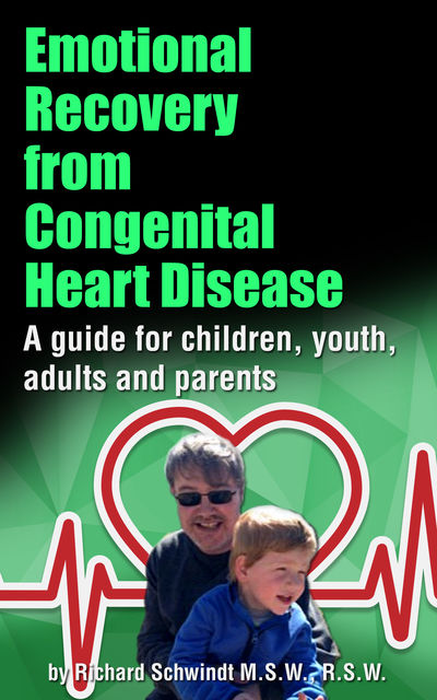 Emotional Recovery from Congenital Heart Disease, Richard Schwindt
