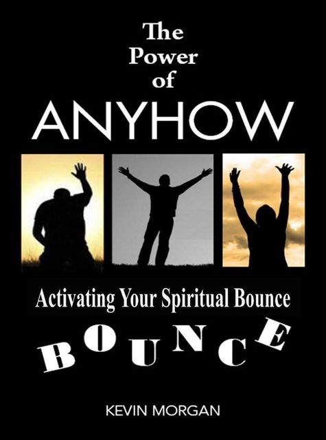 The Power of Anyhow, Kevin Morgan