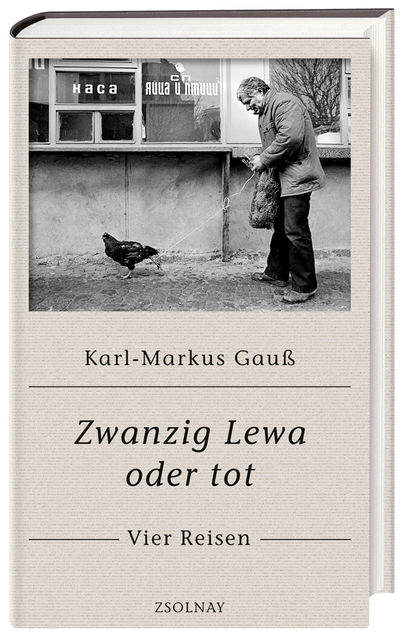Zwanzig Lewa oder tot, Karl-Markus Gauß