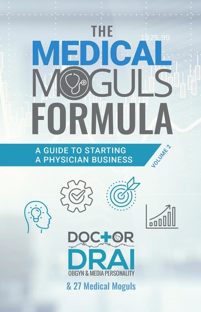 The Medical Moguls Formula, Volume 2, Draion Burch