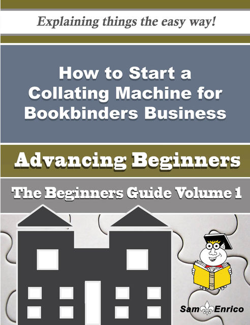 How to Start a Collating Machine for Bookbinders Business (Beginners Guide), Tony Shull