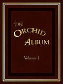 The Orchid Album, Volume 1 Comprising coloured figures and descriptions of new, rare, and beautiful Orchidaceous Plants, Thomas Moore, Robert Warner, Benjamin Williams