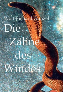Die Zähne des Windes, Wolf Richard Günzel