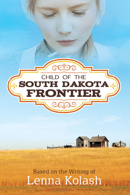 Child of the South Dakota Frontier, Lenna Kolash