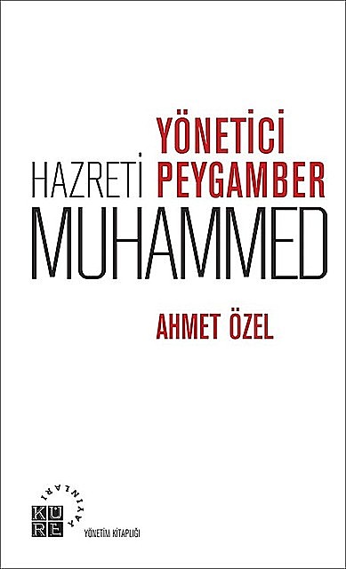 Yönetici Peygamber Hz. Muhammed, Ahmet Özel