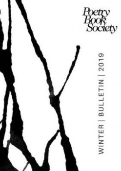 Poetry Book Society Winter 2019 Bulletin, Poetry Book Society