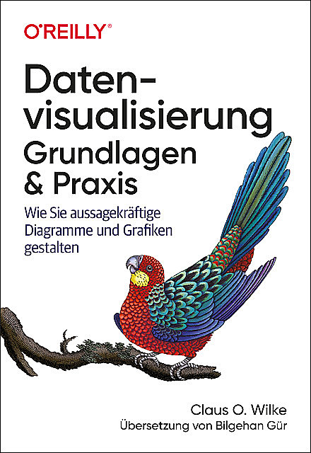 Datenvisualisierung – Grundlagen und Praxis, Claus O. Wilke