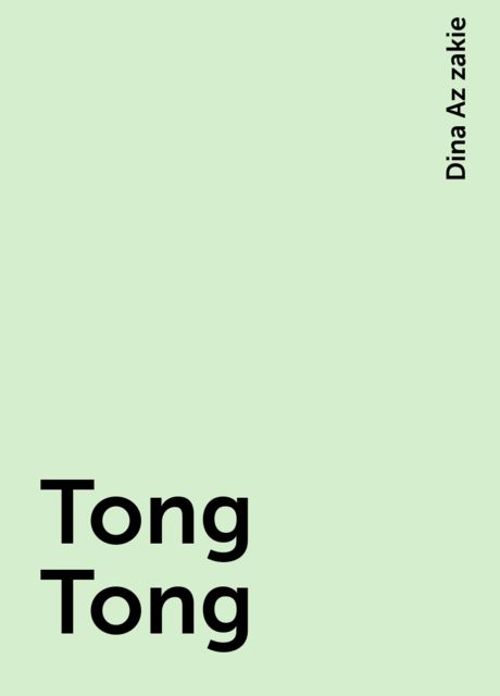 Tong Tong, Dina Az zakie