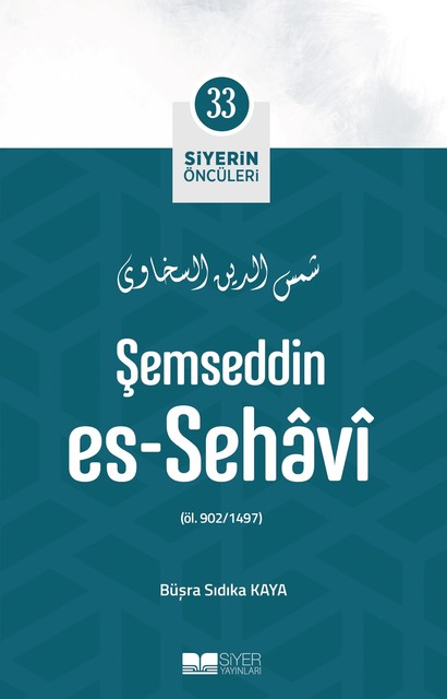 Şemseddin Es- Sehavi; Siyerin Öncüleri 33, Büşra Sıdıka Kaya