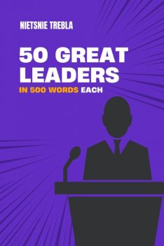 50 Great Leaders in 500 Words Each, Nietsnie Trebla