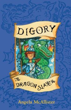 Digory the Dragon Slayer, Angela McAllister