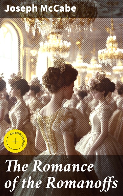The Romance of the Romanoffs, Joseph McCabe