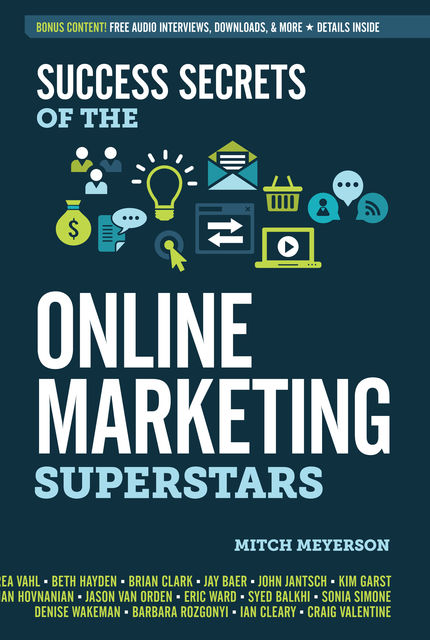 Success Secrets of the Online Marketing Superstars, Mitch Meyerson