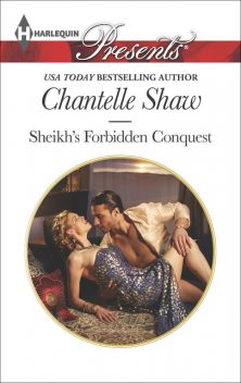 Sheikh's Forbidden Conquest, Chantelle Shaw