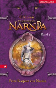 Die Chroniken von Narnia – Prinz Kaspian von Narnia (Bd. 4), C.S. Lewis
