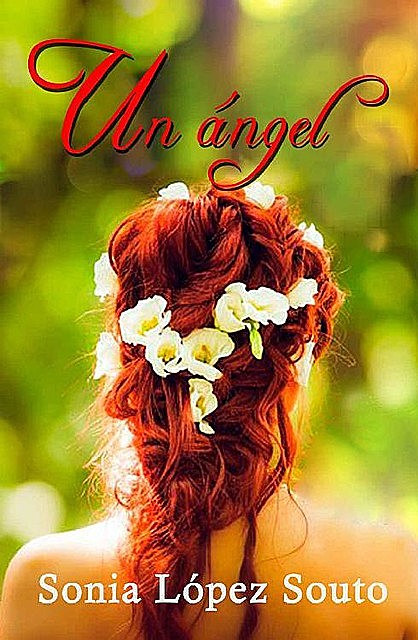 Un ángel (Spanish Edition), Sonia López Souto
