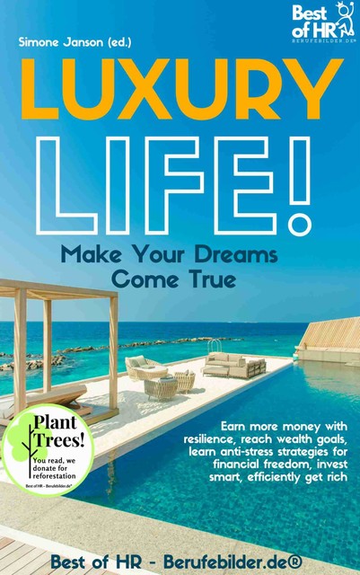 Luxury Life! Make Your Dreams Come True, Simone Janson