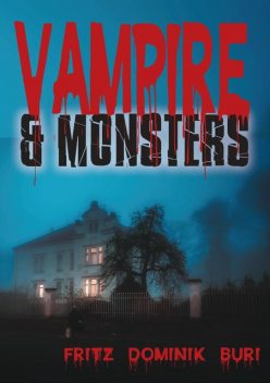 Vampire & Monsters, Fritz Dominik Buri