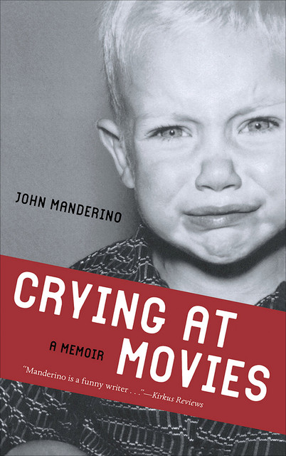 Crying at Movies, John Manderino