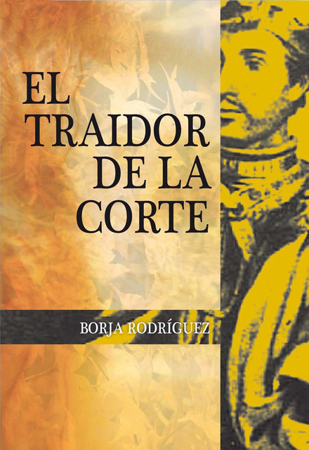 El Traidor De La Corte, Borja Rodríguez Gutiérrez