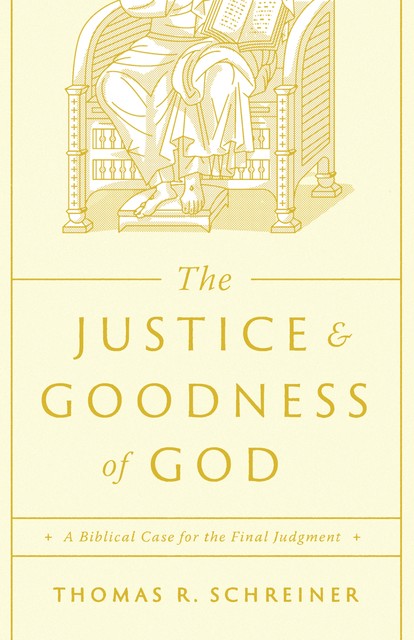 The Justice and Goodness of God, Thomas Schreiner
