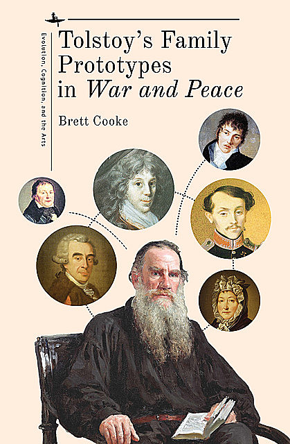 Tolstoy’s Family Prototypes in “War and Peace”, Brett Cooke
