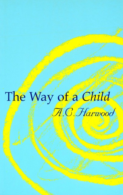 The Way of a Child, A.C. Harwood