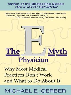 The E-Myth Physician, Michael E.Gerber