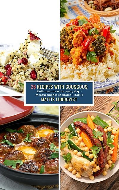 26 Recipes with Couscous – part 2, Mattis Lundqvist