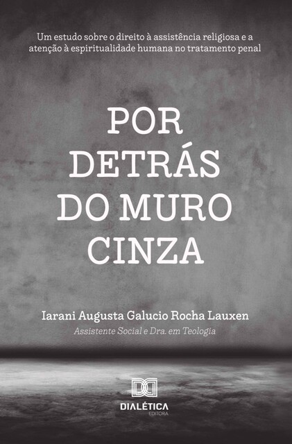 Por Detrás do Muro Cinza, Iarani Augusta Galucio Rocha Lauxen