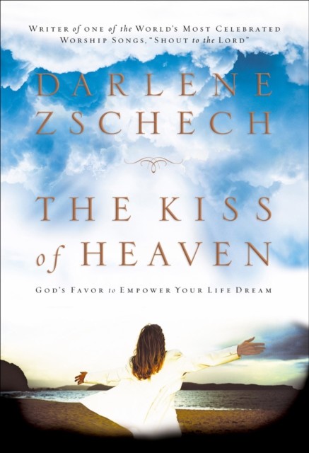 Kiss of Heaven, Darlene Zschech