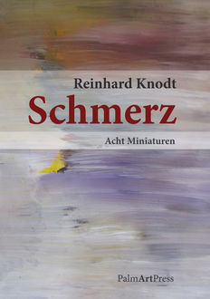 Schmerz, Reinard Knodt