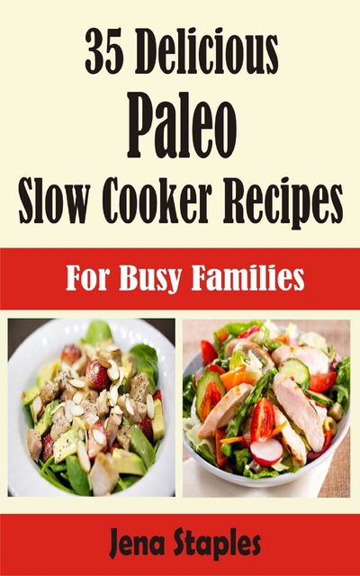 35 Delicious Paleo Slow Cooker Recipes, Jena Staples