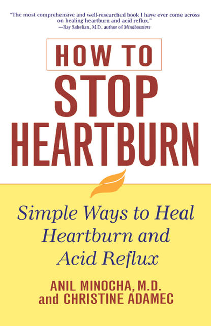 How to Stop Heartburn, Christine Adamec, Anil Minocha