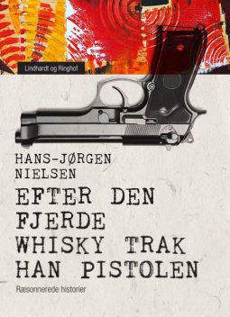 Efter den fjerde whisky trak han pistolen: ræsonnerede historier, Hans-Jørgen Nielsen
