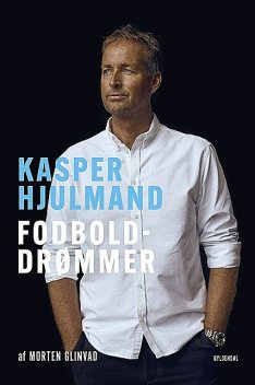 Kasper Hjulmand – Fodbolddrømmer, Morten Glinvad