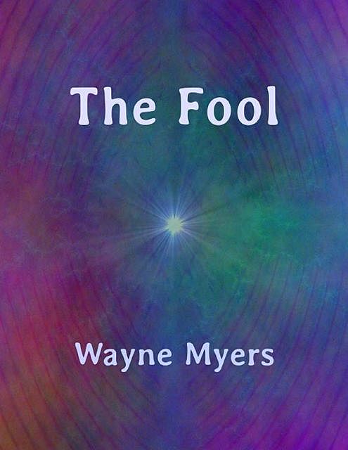 The Fool, Wayne Myers