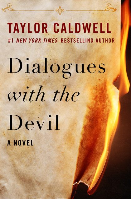 Dialogues with the Devil, Taylor Caldwell