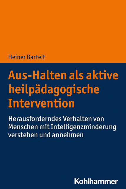 Aus-Halten als aktive heilpädagogische Intervention, Heiner Bartelt