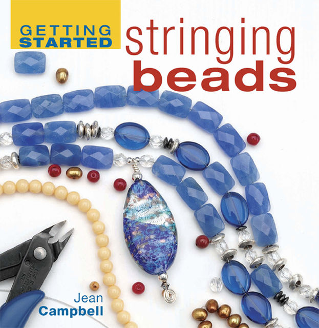 Getting Started Stringing Beads, Jean Campbell