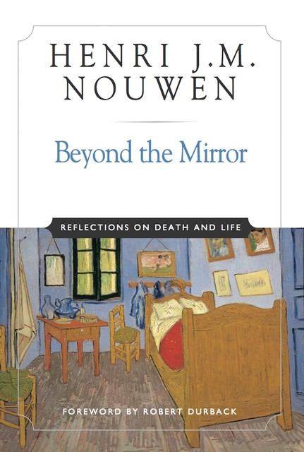Beyond the Mirror, Henri Nouwen