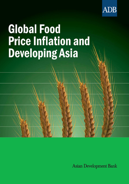Global Food Price Inflation and Developing Asia, Asian Development Bank